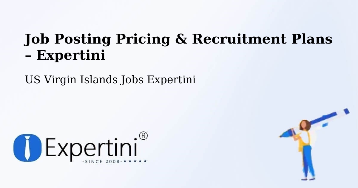 Job Posting Pricing & Recruitment Plans – Northcentral - Northcentral, US Virgin Islands Jobs Expertini